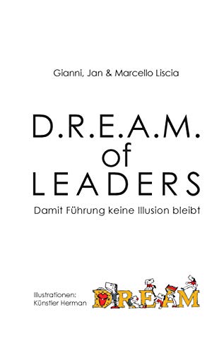 D.R.E.A.M. of LEADERS®: Damit Führung keine Illusion bleibt von Books on Demand GmbH